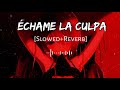 Luis Fonsi, Demi Lovato - Échame La Culpa [Slowed+Reverb] English Song | New Song 2022