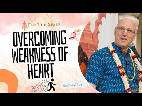 Overcoming Weakness of the Heart | HG Vaisesika Dasa | ISV | Sept 4 2013