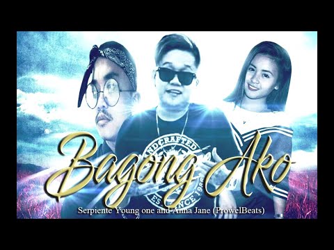 Bagong ako - Serpiente , Young one and Anna Jane (ProwelBeats)