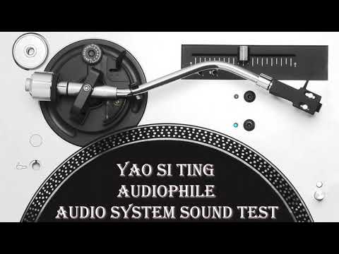 YAO SI TING - Audiophile Audio System SOUND Test