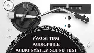 YAO SI TING - Audiophile Audio System SOUND Test