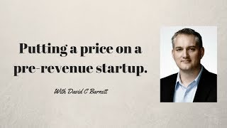 Valuing a Pre-revenue Startup | How to buy a business - How to Sell a Business