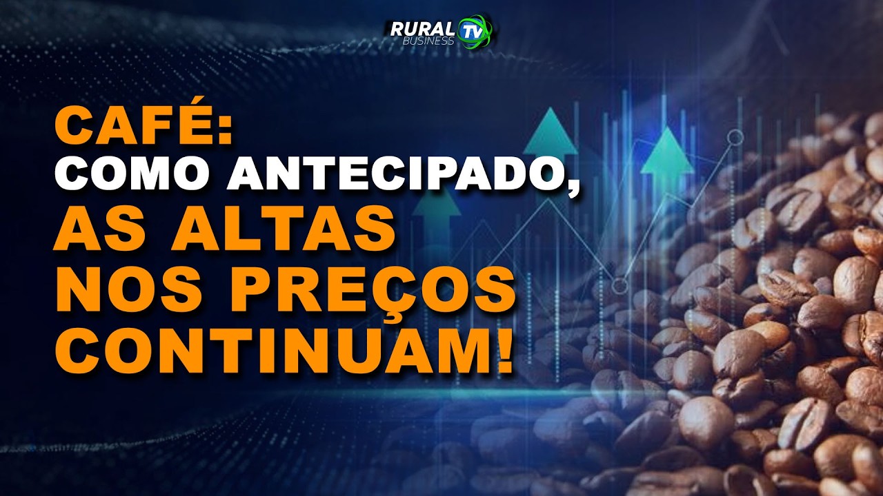 CAFÉ: COMO ANTECIPADO, AS ALTAS NOS PREÇOS CONTINUAM!