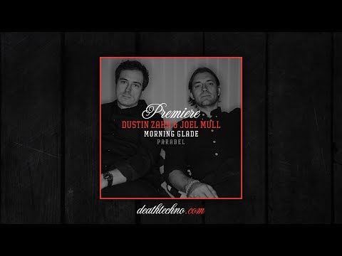 DT:Premiere | Dustin Zahn & Joel Mull - Morning Glade [Parabel]