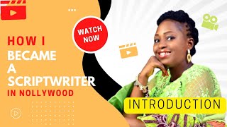 HOW I BECAME A SCREENWRITER IN NOLLYWOOD| NIGERIA MOVIE INDUSTRY #nollywood #movies #script #nigeria
