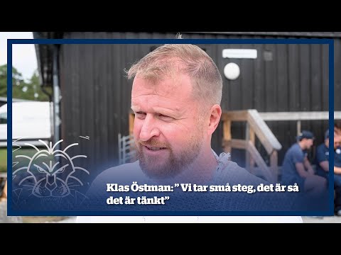 Klas Östman: "Vi tar små steg, det är så det är tänkt"