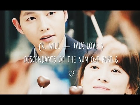 K.Will - Talk Love [han | rom | eng] (Descendants Of The Sun OST Part 6)