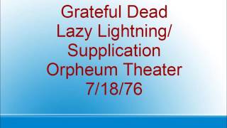 Grateful Dead  - Lazy Lightning/Supplication - Orpheum Theater - 7/18/76