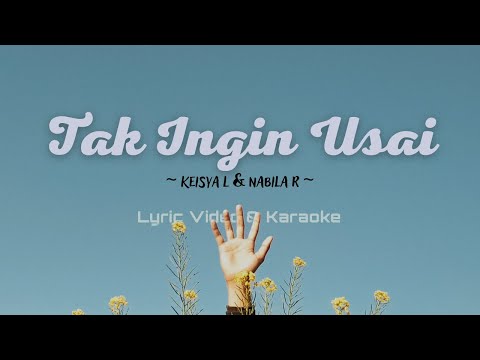 Tak Ingin Usai - Keisya Levronka ft Nabila Razali
