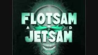 Flotsam and Jetsam: Greed