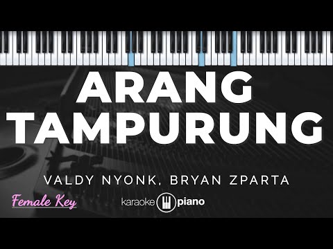 Arang Tampurung - Valdy Nyonk, Bryan ZParta | KARAOKE PIANO - FEMALE KEY