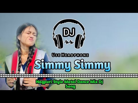 Simmy Simmy || Nagpuri Style Matal Dance Mix Dj Song || Khatra Remix Zone