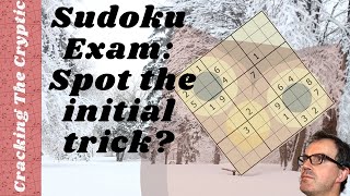 Sudoku Exam: Spot The Initial Trick?