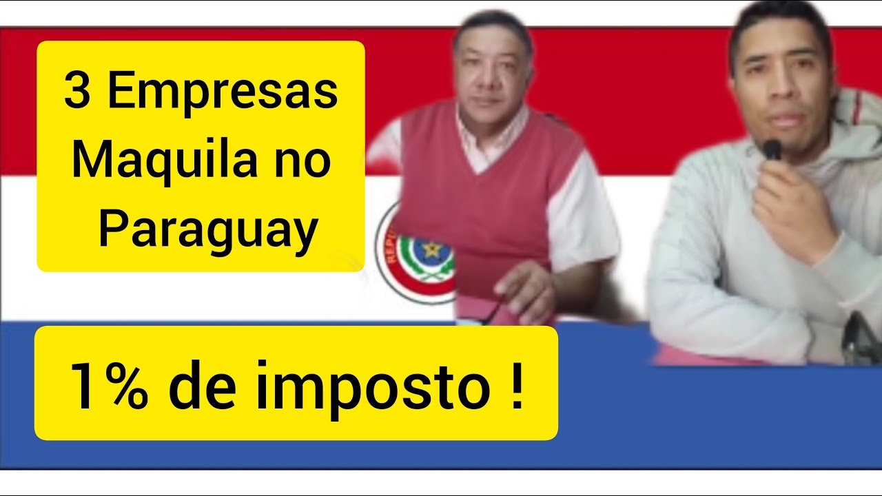 😱Ele ABRIU 3 GRANDES empresas Brasileiras no PARAGUAI / Regime MAQUILA ! #regimemaquila