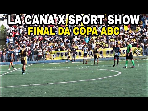 La Cana X Sport Show - Final da Copa ABC