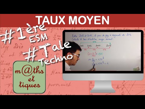 Calculer un taux moyen - Première ESM - Terminale Techno