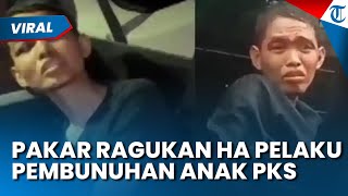 Pakar Ragukan Sosok HA sebagai Pelaku Pembunuhan Anak Politisi PKS di Cilegon, Soroti Motif