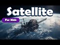 Satellite For Kids Learn About Science For Kids