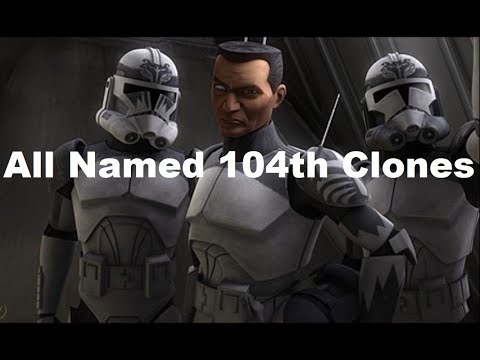 Every Named 104th Clone Trooper (Clone Wars, Rebels)
