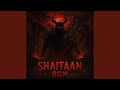 Shaitaan BGM