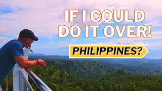 If I Could Do It Over - PHILIPPINES?  - Walk & Talk!