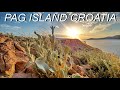 PAG ISLAND - CROATIA