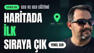 Google Haritalarda Üst Sıraya Nasıl Çıkılır? | Yerel SEO Rehberi