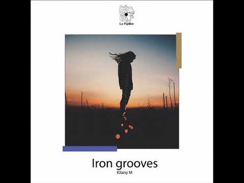 Kilany M - Iron Grooves (Original Mix) [La Papillon]