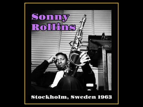 Sonny Rollins Quartet - Stockholm, Sweden 1963