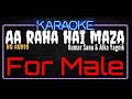 Karaoke Aa Raha Hai Maza For Male HQ Audio Kumar Sanu Alka Yagnik Ost Sapne Saajan Ke