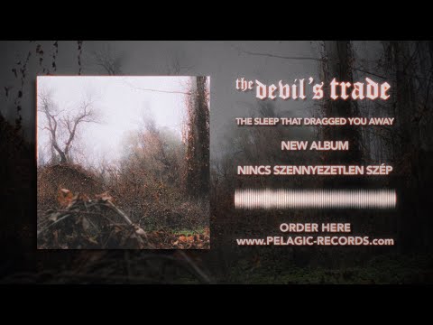 THE DEVIL'S TRADE - The Sleep That Dragged You Away