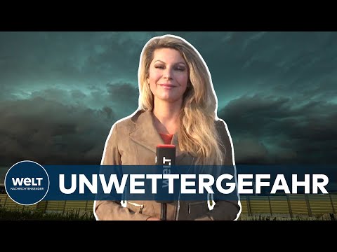 WELT WETTER: Steigende Unwettergefahr - Verbreitet kräftige Schauer und Gewitter
