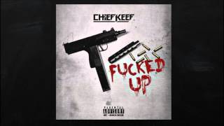 Chief Keef - Fucked Up [Without Ballout &amp; Tadoe]