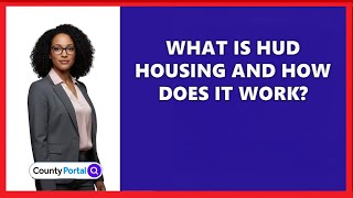 What Is HUD Housing And How Does It Work