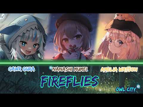 Gura, Mumei and Amelia sing - Fireflies by Owl City
