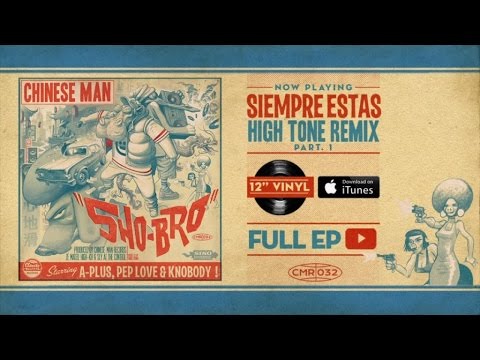 Chinese Man - Siempre Estas - High Tone Remix Part1