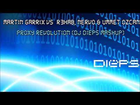 Martin Garrix vs. R3hab, NERVO & Ummet Ozcan - Proxy Revolution (DJ Diëps Mashup)
