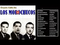 Los Morochucos Éxitos de Oro -  30 Grandes Exitos De Los Morochucos - Música Peruana Mix