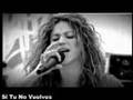 Shakira .- Si tu no vuelves - feat. Miguel Bose ...