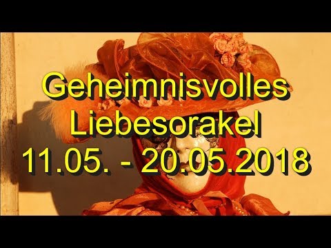 Geheimnisvolles Liebesorakel: 11.05. - 20.05.2018