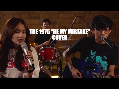 The 1975 - Be My Mistake (Cover by Satria The Monster feat. Shakira Jasmine)