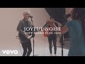 Matt Maher - Joyful Noise (Official Live Video) ft. DOE