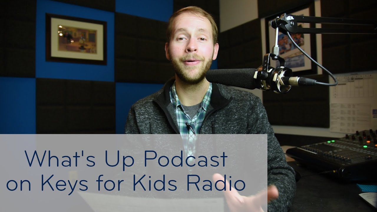 What's Up Podcast Ep 001 on Keys for Kids Radio