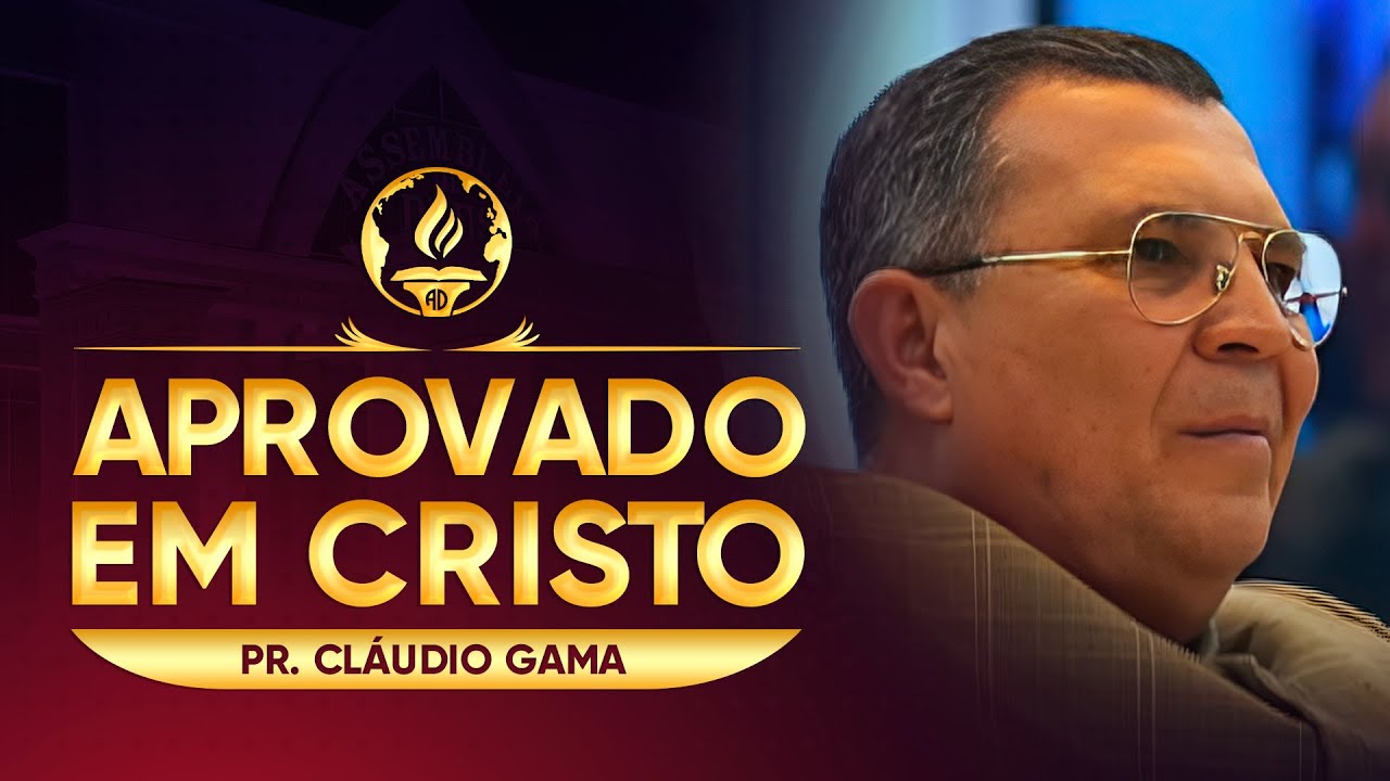 Aprovado Em Cristo - Pr. Cláudio Gama