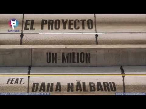 El Proyecto Feat. Dana Nalbaru - Un Milion (Official Single)