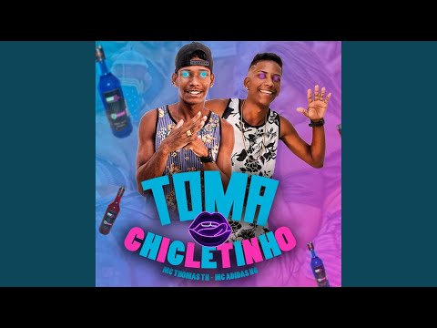 Toma Chicletinho
