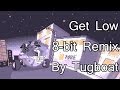 Get Low 8 bit remix by tugboat 