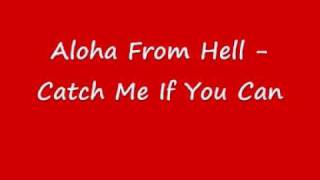 aloha from hell - catch me if you can