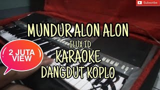 Download lagu Mundur Alon Alon Karaoke Ilux Id Versi Dangdut Koplo mp3