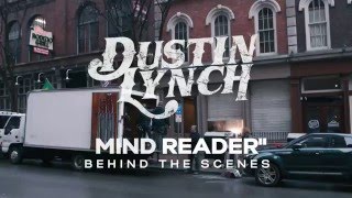 Dustin Lynch - Making of the &quot;Mind Reader&quot; Music Video